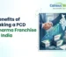 Benefits of Taking a PCD Pharma Franchise in India